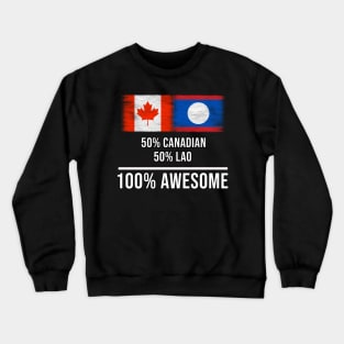 50% Canadian 50% Lao 100% Awesome - Gift for Lao Heritage From Laos Crewneck Sweatshirt